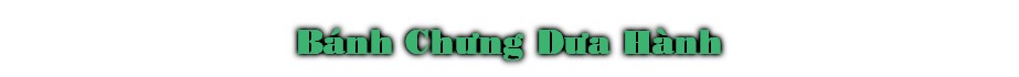 Bánh ChÜng DÜa Hành