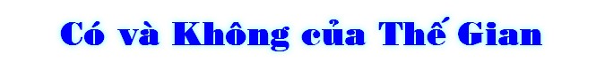 Có và Không cûa Th‰ Gian