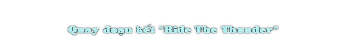 Quay Çoån k‰t "Ride The Thunder"