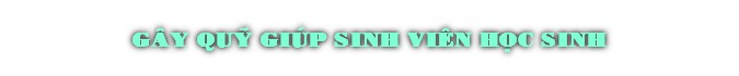 Gây QuÏ Giúp Sinh Viên H†c Sinh