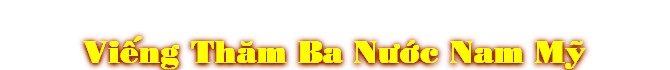 Vi‰ng Thæm Ba NÜ§c Nam MÏ
