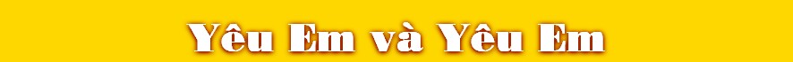 Yêu Em và Yêu Em