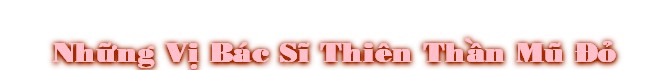 Nh»ng VÎ Bác Sï Thiên ThÀn MÛ ñÕ