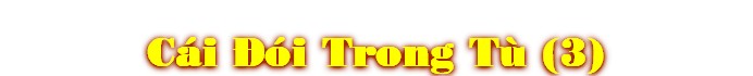 Cái ñói Trong Tù (3)