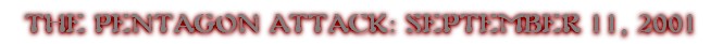 The Pentagon Attack: September 11, 2001