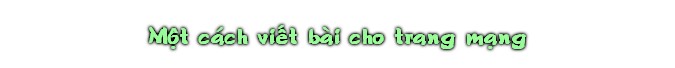 M¶t cách vi‰t bài cho trang mång